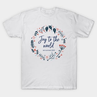 Joy to the world - we survived 2020 T-Shirt